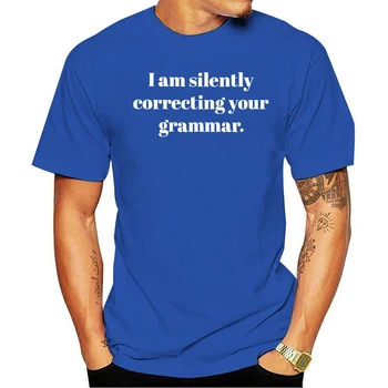 2021 Laisvalaikio Mados medvilnės O-kaklo T-shirt Naujovė aš Tyliai Ištaisyti Savo Gramatiką, Pedantas Pokštas 5057286233559