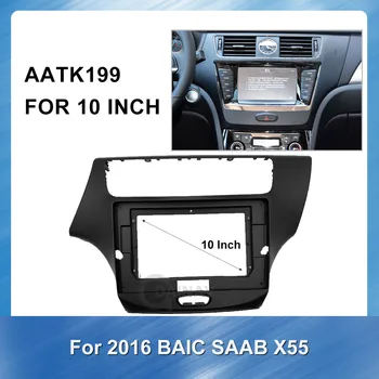 10 Colių Automobilinis Auto Radijo Multimedijos fascia BAIC SAAB 2016 X55 2Din Grotuvas Fasciją Garso Montavimo Adapteris Rėmas Rinkiniai