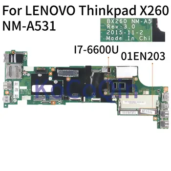 KoCoQin Nešiojamojo kompiuterio motininė plokštė LENOVO Thinkpad X260 Core SR2F1 I7-6600U Mainboard 01EN203 BX260 NM-A531 Testuotas
