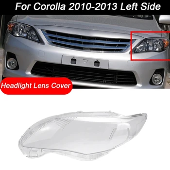 Toyota Corolla 2010-2013 Automobilio Pusės priekinis žibintas, skaidraus Lęšio Dangtelį Galvos Šviesos lempos, lempų gaubtų Shell